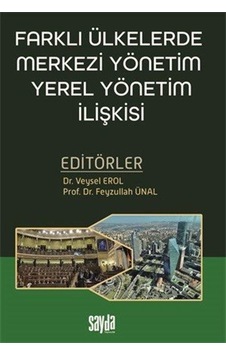 Farklı Ülkelerde Merkezi Yönetim Yerel Yönetim İlişkisi / Veys...