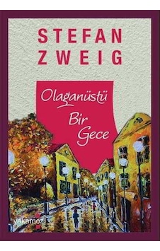 Olağanüstü Bir Gece - Stefan Zweig - Yakamoz Yayınları Olağanüstü Bir Gece - Stefan Zweig - Yakamoz Yayınları