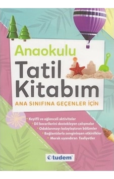 Anaokulu Tatil Kitabım-Ana Sınıfına Geçenler için- Tudem Yayınları
