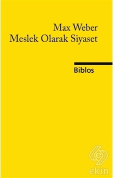 Meslek Olarak Siyaset - Max Weber - Biblos
