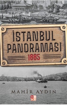 İstanbul Panoraması 1885 - Mahir Aydın - Babıali Kültür İstanbul Panoraması 1885 - Mahir Aydın - Babıali Kültür