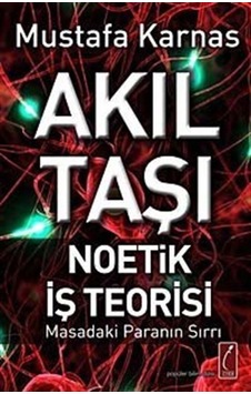 Akıl Taşı - Neotik İş Teorisi - Mustafa Karnas - Crea Yayıncılık