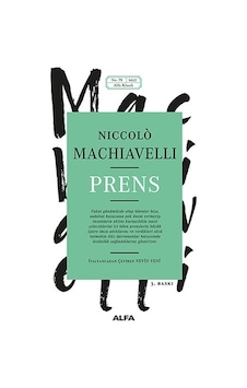 Prens - Niccolo Machiavelli - Alfa Yayıncılık Prens - Niccolo Machiavelli - Alfa Yayıncılık