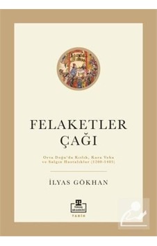 Felaketler Çağı / Ilyas Gökhan 9786050843637 Felaketler Çağı / Ilyas Gökhan 9786050843637