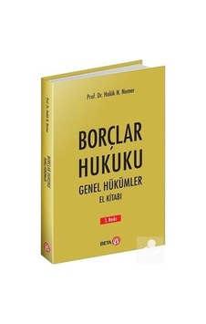 Borçlar Hukuku Genel Hükümler El Kitabı - Haluk N. Nomer - Beta Yayınları Borçlar Hukuku Genel Hükümler El Kitabı - Haluk N. Nomer - Beta Yayınları