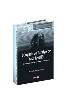 Dünyada Ve Türkiye De Yaşlı İşsizliği