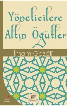 Yöneticilere Altın Öğütler - İmam Gazali - Gelenek Yayınları Yöneticilere Altın Öğütler - İmam Gazali - Gelenek Yayınları