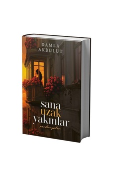 Sana Uzak Yakınlar 1 Ciltli / Damla Akbulut Sana Uzak Yakınlar 1 Ciltli / Damla Akbulut