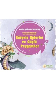 Sürpriz Ejderha ve Güçlü Peygamber / Rabia Gülcan Kardaş Sürpriz Ejderha ve Güçlü Peygamber / Rabia Gülcan Kardaş