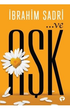 ...ve Aşk - İbrahim Sadri - Turkuvaz Kitap