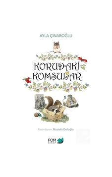 Korudaki Komşular / Ayla Çınaroğlu Korudaki Komşular / Ayla Çınaroğlu