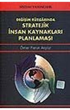 Değişim Rüzgarında Stratejik İnsan Kaynakları Planlaması / Öme... Değişim Rüzgarında Stratejik İnsan Kaynakları Planlaması / Öme...