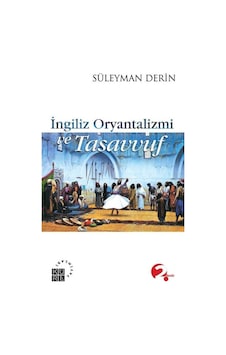 İngiliz Oryantalizmi ve Tasavvuf - Süleyman Derin - Küre Yayınları İngiliz Oryantalizmi ve Tasavvuf - Süleyman Derin - Küre Yayınları