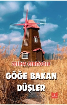 Göğe Bakan Düşler / Zeliha Ceritoğlu Göğe Bakan Düşler / Zeliha Ceritoğlu