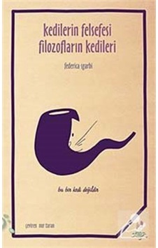 Kedilerin Felsefesi Filozofların Kedileri / Federica Sgarbi 9786058670068 Kedilerin Felsefesi Filozofların Kedileri / Federica Sgarbi 9786058670068