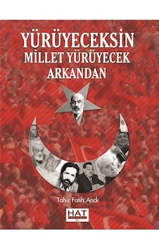 Yürüyeceksin Millet Yürüyecek Arkandan / Tahir Fatih Andı Yürüyeceksin Millet Yürüyecek Arkandan / Tahir Fatih Andı