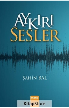 Aykırı Sesler - Şahin Bal - Mana Yayınları