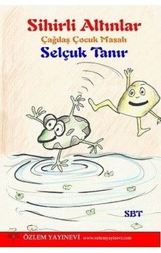Sihirli Altınlar - Selçuk Tanır - Özlem Yayınevi Sihirli Altınlar - Selçuk Tanır - Özlem Yayınevi