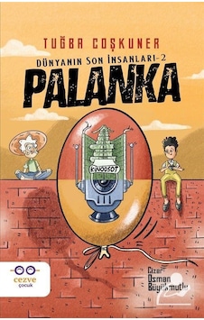 Palanka - Dünyanın Son İnsanları 2 - Tuğba Coşkuner - Cezve Çocuk Palanka - Dünyanın Son İnsanları 2 - Tuğba Coşkuner - Cezve Çocuk