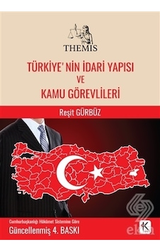 Themis-Türkiye'nin İdari Yapısı ve Kamu Görevlileri - Reşit Gürbüz - Kuram Themis-Türkiye'nin İdari Yapısı ve Kamu Görevlileri - Reşit Gürbüz - Kuram