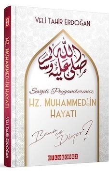 Sevgili Peygamberimiz Hz. Muhammed'in Hayatı Bana Ne Diyor? - Veli Tahir Erdoğan - Bilgeoğuz Yayınları Sevgili Peygamberimiz Hz. Muhammed'in Hayatı Bana Ne Diyor? - Veli Tahir Erdoğan - Bilgeoğuz Yayınları