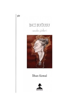 İnci Buğusu - İlhan Kemal - İmgenin Çocukları İnci Buğusu - İlhan Kemal - İmgenin Çocukları