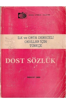 Dost Sözlük İlk Ve Orta Dereceli Okullar İçin Türkçe - Sabahat Emir Dost Sözlük İlk Ve Orta Dereceli Okullar İçin Türkçe - Sabahat Emir