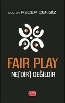 Fair Play Ne Dir Değildir / Dr. Recep Cengiz Fair Play Ne Dir Değildir / Dr. Recep Cengiz