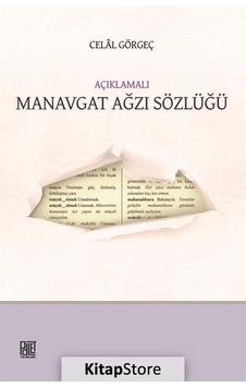 Açıklamalı Manavgat Ağzı Sözlüğü / Celal Görgeç Açıklamalı Manavgat Ağzı Sözlüğü / Celal Görgeç