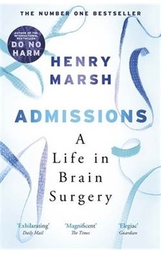 Admissions: A Life In Brain Surgery 9781474603874 Admissions: A Life In Brain Surgery 9781474603874