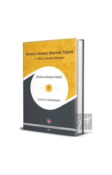 Duygu Odaklı Bireysel Terapi - 1.Atölye Çalışması Metinleri - Leslie S. Greenberg - Psikoterapi Enstitüsü Duygu Odaklı Bireysel Terapi - 1.Atölye Çalışması Metinleri - Leslie S. Greenberg - Psikoterapi Enstitüsü