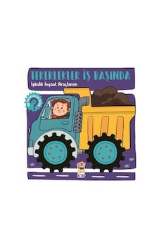 Sincap Kitap Tekerlekler Iş Başında - Işkolik Inşaat Araçlarım Sincap Kitap Tekerlekler Iş Başında - Işkolik Inşaat Araçlarım
