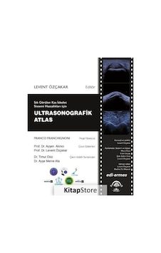 Ultrasonografik Atlas - Levent Özçakar - Ema Tıp Kitabevi Ultrasonografik Atlas - Levent Özçakar - Ema Tıp Kitabevi