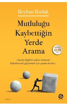 Mutluluğu Kaybettiğin Yerde Arama - Beyhan Budak