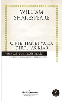 Çifte İhanet Ya Da Dertli Aşıklar: Hasan Ali Yücel Klasikler Dizisi Çifte İhanet Ya Da Dertli Aşıklar: Hasan Ali Yücel Klasikler Dizisi