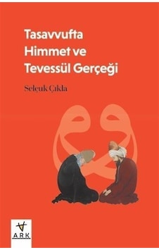 Tasavvufta Himmet Ve Tevessül Gerçeği / Selçuk Çıkla