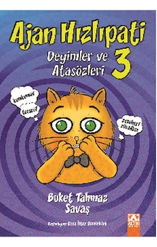Ajan Hızlıpati 3-Deyimler ve Atasözleri - Buket Tahmaz Savaş - Altın Kitaplar