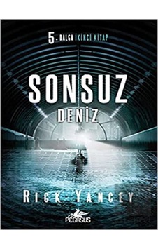 Sonsuz Deniz-5. Dalga İkinci Kitap - Rick Yancey - Pegasus Sonsuz Deniz-5. Dalga İkinci Kitap - Rick Yancey - Pegasus