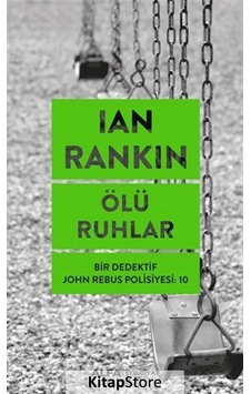 Kitapstore Ölü Ruhlar - Bir Dedektif John Rebus Polisiyesi: 10 / Ian Rankin Kitapstore Ölü Ruhlar - Bir Dedektif John Rebus Polisiyesi: 10 / Ian Rankin