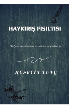 Haykırış Fısıltısı / Hüseyin Tunç