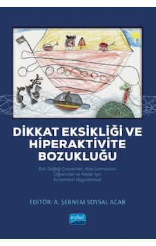 Dikkat Eksikliği ve Hiperaktivite Bozukluğu- Nobel Akademik Yayıncılık Dikkat Eksikliği ve Hiperaktivite Bozukluğu- Nobel Akademik Yayıncılık