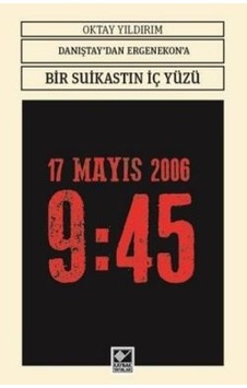 Danıştay'dan Ergenekon'a Bir Suikastin İç Yüzü - Oktay Yıldırım - Kaynak Yayınları Danıştay'dan Ergenekon'a Bir Suikastin İç Yüzü - Oktay Yıldırım - Kaynak Yayınları