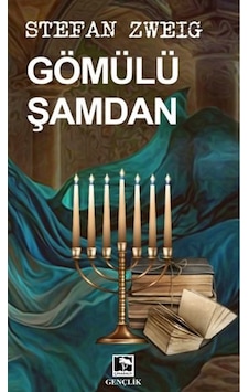 Gömülü Şamdan - Stefan Zweig - Çınaraltı Yayınları Gömülü Şamdan - Stefan Zweig - Çınaraltı Yayınları
