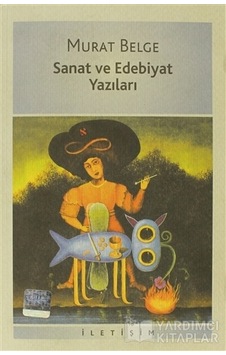 Sanat ve Edebiyat Yazıları - Murat Belge - İletişim Yayınları Sanat ve Edebiyat Yazıları - Murat Belge - İletişim Yayınları