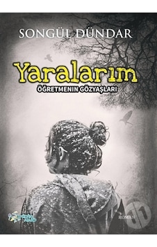 Kitap11 Yaralarım - Öğretmenin Gözyaşları