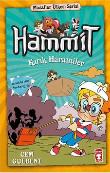 Hammit Kırık Haramiler - Masallar Ülkesi Serisi - Cem Gülbent - Timaş Çocuk Hammit Kırık Haramiler - Masallar Ülkesi Serisi - Cem Gülbent - Timaş Çocuk