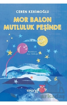 Mor Balon Mutluluk Peşinde Epona Kitap Mor Balon Mutluluk Peşinde Epona Kitap