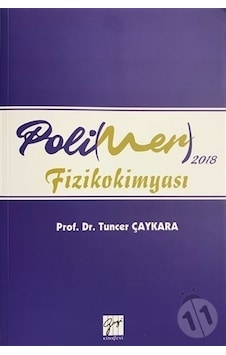 Poli(mer) 2018 Fizikokimyası - Tuncer Çaykara - Gazi Kitabevi Poli(mer) 2018 Fizikokimyası - Tuncer Çaykara - Gazi Kitabevi