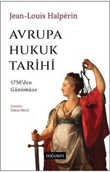 Avrupa Hukuk Tarihi & 1750'den Günümüze / Jean-louis Halpérin Avrupa Hukuk Tarihi & 1750'den Günümüze / Jean-louis Halpérin