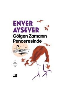 Zamanın Penceresinde Gölgen: Anıların İzinde Zamanın Penceresinde Gölgen: Anıların İzinde